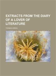 Extracts from the diary of a lover of literature,1150344830,9781150344831
