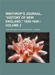 Winthrop's Journal, "History of New England," 1630-1649 (Volume 2),1458991989,9781458991980