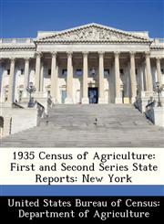 1935 Census of Agriculture First and Second Series State Reports: New York,1288367295,9781288367290