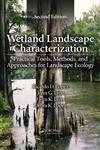 Wetland Landscape Characterization Practical Tools, Methods, and Approaches for Landscape Ecology 2nd Edition,1466503769,9781466503762