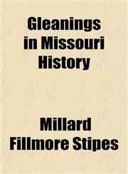 Gleanings in Missouri History,1152924664,9781152924666