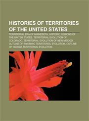 Histories of territories of the United States Territorial era of Minnesota, Historic regions of the United States,1155622650,9781155622651