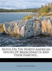 Notes On The North American Species Of Branchinecta And Their Habitats...,1271767821,9781271767823