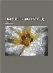 France Pittoresque (1 ),115489407X,9781154894073