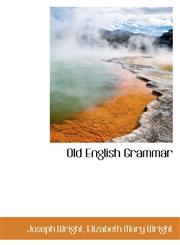 Old English Grammar,1103610511,9781103610518