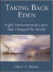Taking Back Eden Eight Environmental Cases that Changed the World 2nd Edition,1597266477,9781597266475