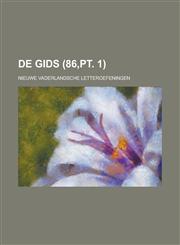 de Gids; Nieuwe Vaderlandsche Letteroefeningen (86, PT. 1),1234558742,9781234558741