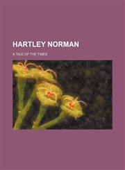 Hartley Norman; a tale of the times,1150906375,9781150906374