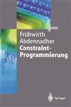 Constraint-Programmierung Grundlagen Und Anwendungen,354060670X,9783540606703