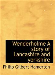 Wenderholme A story of Lancashire and yorkshire,1140138324,9781140138327