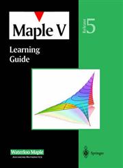 Maple V Learning Guide 3rd Edition,038798397x,9780387983974