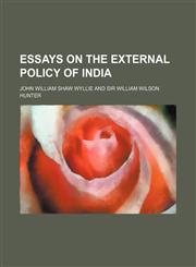 Essays on the External Policy of India,1150064684,9781150064685