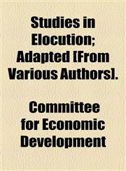 Studies in Elocution; Adapted [From Various Authors].,1155004280,9781155004280