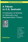 A Tribute to C.S. Seshadri A Collection of Articles on Geometry and Representation Theory,3764304448,9783764304447