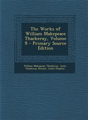 Works of William Makepeace Thackeray, Volume 9,1289749027,9781289749026