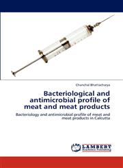 Bacteriological and antimicrobial profile of meat and meat products,3659299626,9783659299629