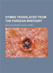 Hymns Translated From the Parisian Breviary,1151087017,9781151087010