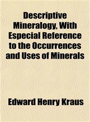 Descriptive Mineralogy, With Especial Reference to the Occurrences and Uses of Minerals,1152024663,9781152024663