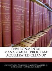 ENVIRONMENTAL MANAGEMENT PROGRAM ACCELERATED CLEANUP,1240499779,9781240499779