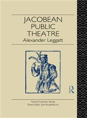 Jacobean Public Theatre,0415010489,9780415010481