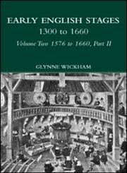 Early English Stages, 1576-1600, Vol. 2 2nd Edition,0415197856,9780415197854