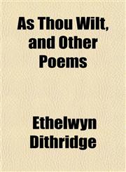 As Thou Wilt, and Other Poems,1151583642,9781151583642