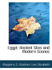 Egypt Ancient Sites and Modern Scenes,1110291132,9781110291137