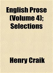 English Prose (Volume 4); Selections,1152651919,9781152651913
