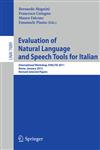 Evaluation of Natural Language and Speech Tool for Italian International Workshop, EVALITA 2011, Rome, January 24-25, 2012, Revised Selected Papers,3642358276,9783642358272