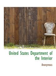 United States Department of the Interior,1140435094,9781140435099