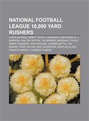 National Football League 10,000 yard rushers Eddie George, Emmitt Smith, LaDainian Tomlinson, O. J. Simpson, Walter Payton, Tiki Barber,1233155334,9781233155330