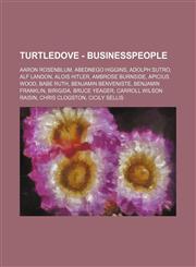 Turtledove - Businesspeople Aaron Rosenblum, Abednego Higgins, Adolph Sutro, Alf Landon, Alois Hitler, Ambrose Burnside, Apicius Wood, Babe Ruth, Benjamin Benveniste, Benjamin Franklin, Birigida, Bruce Yeager, Carroll Wilson Raisin, Chris Clogston, Cicil,1234733374,9781234733377