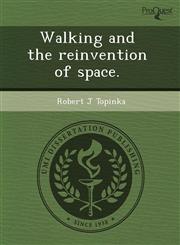 Walking and the reinvention of space.,1243510935,9781243510938