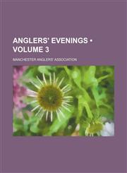 Anglers' evenings (Volume 3),1154366405,9781154366402