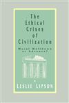 The Ethical Crises of Civilization Moral Meltdown or Advance,0803952430,9780803952430