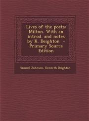 Lives of the Poets Milton. with an Introd. and Notes by K. Deighton,1289877068,9781289877064