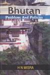 Bhutan Problems and Policies,8170262283,9788170262282