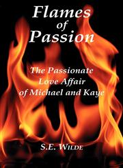Flames of Passion The Passionate Love Affair of Michael and Kaye,1608443353,9781608443352
