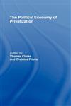 The Political Economy of Privatization,0415086302,9780415086301