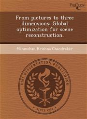 From pictures to three dimensions Global optimization for scene reconstruction.,1243641967,9781243641960