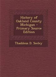 History of Oakland County Michigan - Primary Source Edition,1294875671,9781294875673