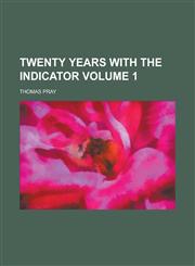 Twenty Years with the Indicator Volume 1,1155045696,9781155045696