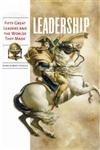 Leadership Fifty Great Leaders and the Worlds They Made,0313348146,9780313348143