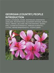 Georgian (country) people Introduction Giorgi Latsabidze, Shamil Shetekauri, Konstantin Leselidze, Roustam Raza, Alexander Antadze,115743519X,9781157435198