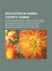 Education in Hawaii County, Hawaii Museums in Hawaii County, Hawaii, Schools in Hawaii County, Hawaii, University of Hawaii at Hilo,1155992660,9781155992662