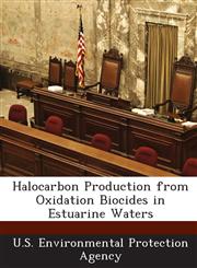 Halocarbon Production from Oxidation Biocides in Estuarine Waters,128888835X,9781288888351