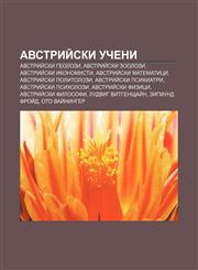 Avstriĭski ucheni Avstriĭski geolozi, Avstriĭski zoolozi, Avstriĭski ikonomisti, Avstriĭski matematitsi, Avstriĭski politolozi,1233959077,9781233959075