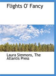 Flights O' Fancy,1140643517,9781140643517