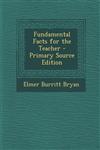 Fundamental Facts for the Teacher - Primary Source Edition,1293416746,9781293416747