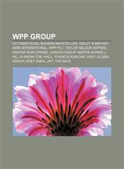 WPP Group October Road, Burson-Marsteller, Ogilvy & Mather, IMRB International, WPP plc, Taylor Nelson Sofres, Kantar Worldpanel, Kantar Group,1155729552,9781155729558